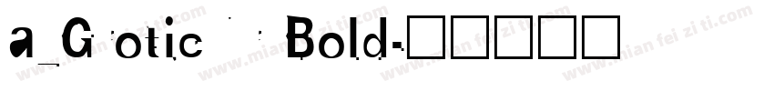 a_GroticNr Bold字体转换